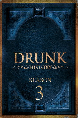 Drunk History 3. évad (2015-09-01) poszter