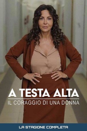 A testa alta - Il coraggio di una donna 1. évad (2026-01-07) poszter