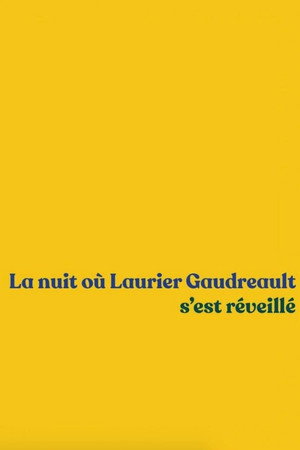 La nuit où Laurier Gaudreault s'est réveillé poszter