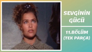 Sevginin Gücü 1. évad Ep.11 11. epizód
