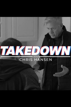 Takedown with Chris Hansen poszter