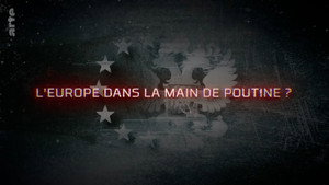 L'Europe dans la main de Poutine ? kép