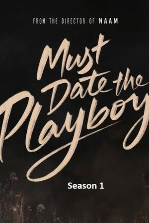 Must Date the Playboy! 1. évad (2026-04-27) poszter