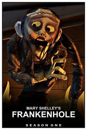 Mary Shelley's Frankenhole 1. évad (2010-06-28) poszter