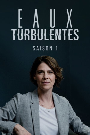 Eaux turbulentes 1. évad (2019-12-13) poszter