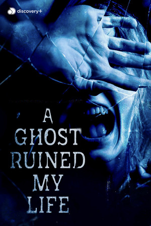 Eli Roth Presents: A Ghost Ruined My Life poszter