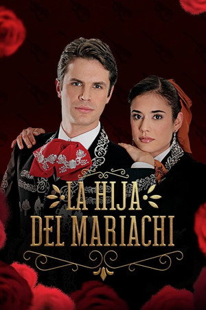 La hija del Mariachi 1. évad (2006-09-04) poszter