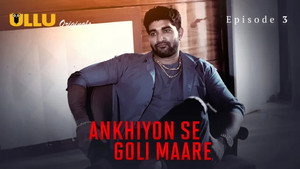 Ankhiyon Se Goli Maare 1. évad Ep.3 3. epizód