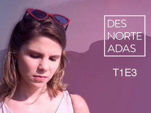 Desnorteadas 1. évad Ep.3 3. epizód