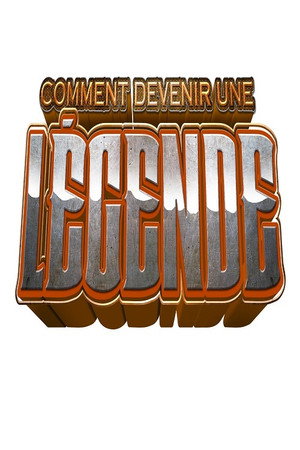 Comment devenir une légende poszter