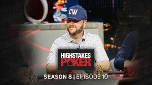 High Stakes Poker 8. évad Ep.10 10. epizód