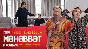 İşdə Məhəbbət Macərası 1. évad Ep.21 21. epizód