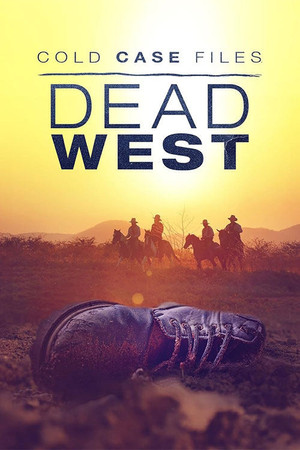 Cold Case Files: Dead West 1. évad (2025-02-22) poszter