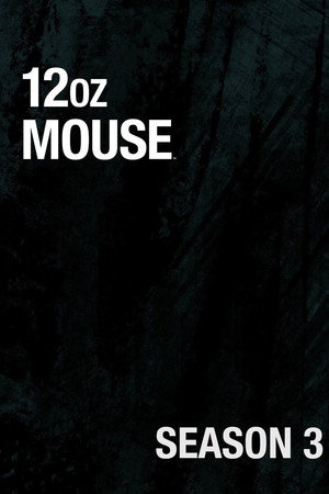 12 oz. Mouse 3. évad (2020-04-01) poszter
