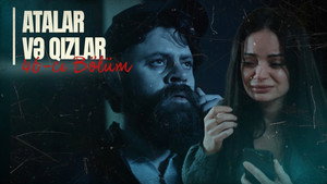 Atalar və Qızlar 1. évad Ep.46 46. epizód
