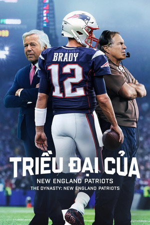 The Dynasty: New England Patriots poszter