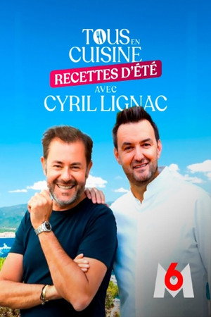 Tous en cuisine avec Cyril Lignac 7. évad (2023-08-07) poszter