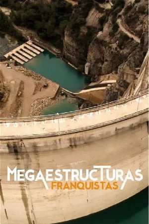 Megaestructuras franquistas poszter