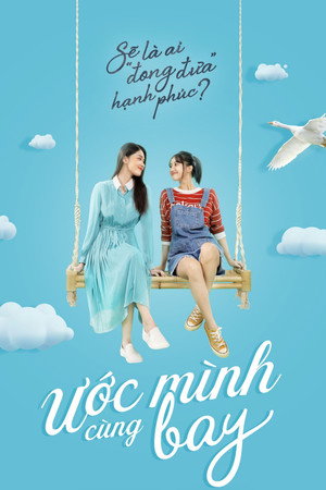 Ước Mình Cùng Bay 1. évad (2024-01-24) poszter