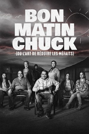 Bon matin Chuck (ou l'art de réduire les méfaits) 1. évad (2023-05-24) poszter