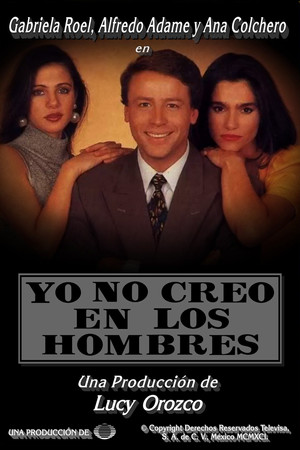 Yo no creo en los hombres 1. évad (1991-06-10) poszter