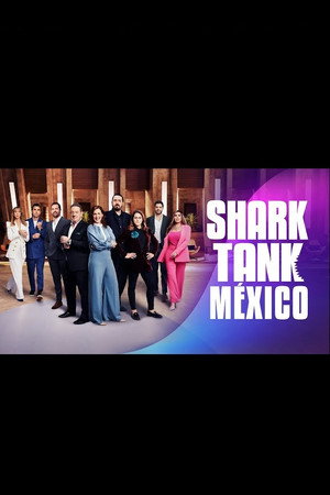 Shark Tank México 8. évad (2023-07-07) poszter
