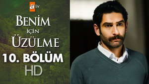 Benim İçin Üzülme 1. évad Ep.10 10. epizód