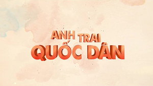 ANH TRAI QUỐC DÂN kép
