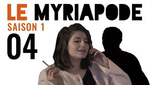 Le Myriapode 1. évad Ep.4 4. epizód