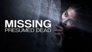 Missing, Presumed Dead kép
