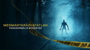 MEGMAGYARÁZHATATLAN: Paranormális bűnügyek kép