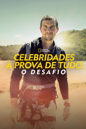 Bear Grylls - Sztárok a vadonban: A kihívás poszter
