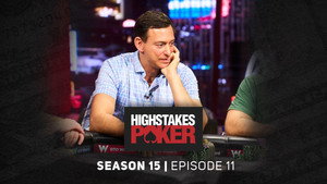 High Stakes Poker 15. évad Ep.11 11. epizód