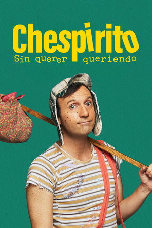 Chespirito: Akarva akaratlanul poszter