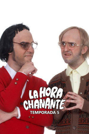 La Hora Chanante 5. évad (2006-01-01) poszter