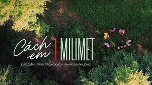 Cách em 1 milimet kép