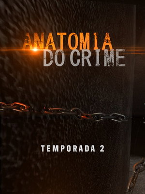 Anatomia do Crime 2. évad (2018-05-15) poszter