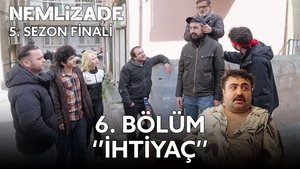 Nemlizade 5. évad Ep.6 6. epizód