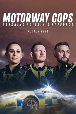 Motorway Cops: Catching Britain's Speeders 5. évad (2024-04-01) poszter