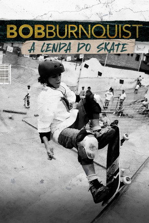 Bob Burnquist: A Lenda do Skate 1. évad (2024-08-13) poszter