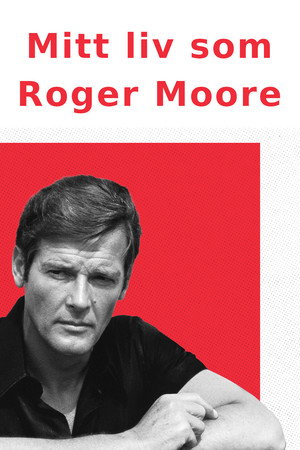 Mitt liv som Roger Moore 1. évad (2024-12-25) poszter