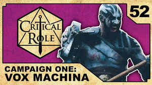 Critical Role 1. évad Ep.52 52. epizód