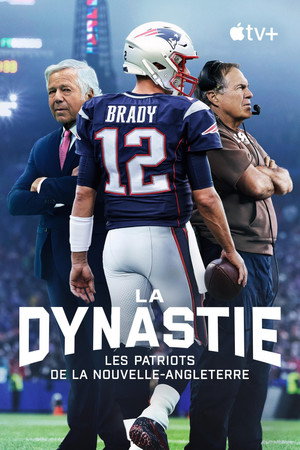 The Dynasty: New England Patriots poszter