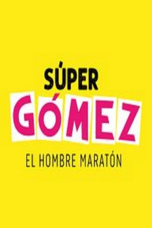 Súper Gómez El hombre Maratón poszter