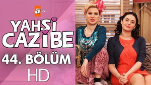 Yahşi Cazibe 1. évad Ep.44 44. epizód