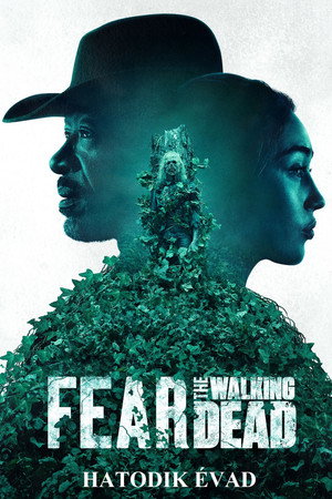 Fear the Walking Dead 6. évad (2020-10-11) poszter
