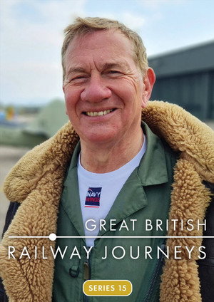 Great British Railway Journeys 15. évad (2024-03-18) poszter