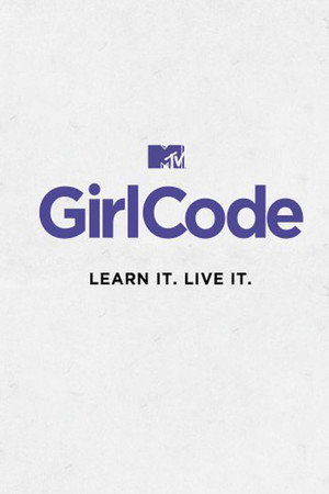 Girl Code 1. évad (2013-04-23) poszter