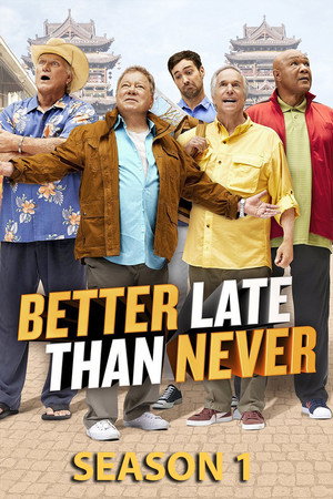 Better Late Than Never 1. évad (2016-08-23) poszter
