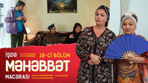 İşdə Məhəbbət Macərası 1. évad Ep.18 18. epizód